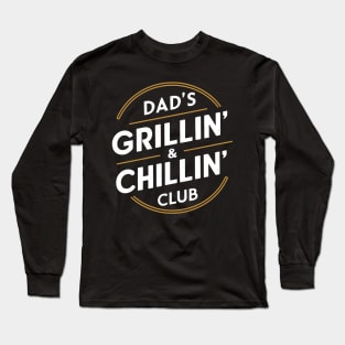 Dad's Grillin' & Chillin' Club Long Sleeve T-Shirt